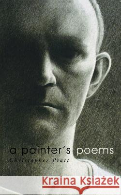 A Painter's Poems Chrstopher Pratt   9781550811520