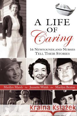 A Life of Caring Beaton, Marilyn 9781550812510 Breakwater Books,Canada