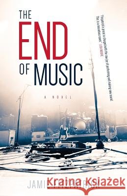 The End of Music Jamie Fitzpatrick 9781550816853