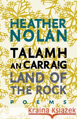 Land of the Rock: Talamh an Carraig Heather Nolan (Memorial University of Newfoundland) 9781550819250 Breakwater Books