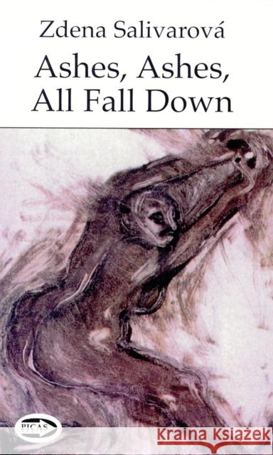 Ashes, Ashes, All Fall Down Salivarová, Zdena 9781550965339 Exile Editions