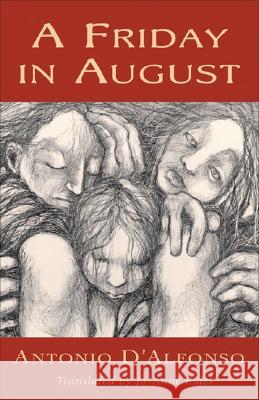A Friday in August Antonio D'Alfonso Antonio D'Alfonso Jo-Anne Elder 9781550966398