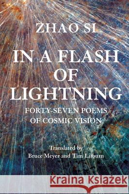 In a Flash of Lightning: Fifty-Four Poems of Cosmic Vision Si, Zhao 9781550969412 Exile Editions
