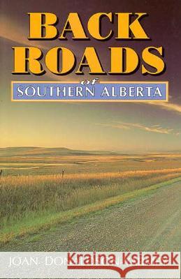 Backroads of Southern Alberta Joan Donaldso Yarmey J. Donaldson 9781551050218 Lone Pine Publishing