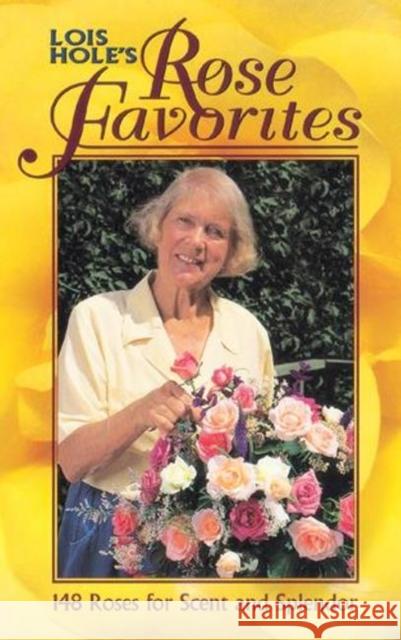 Lois Hole's Rose Favorites Lois Holes Lois Hole Jill Fallis 9781551050799 Lone Pine Publishing