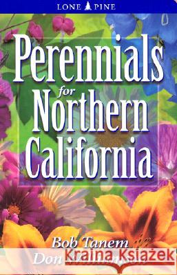 Perennials for Northern California Bob Tanem Don Williamson 9781551052519 