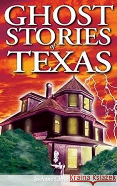 Ghost Stories of Texas Jo-Anne Christensen 9781551053301