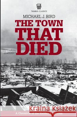 The Town That Died Michael J Bird 9781551098425 Nimbus Publishing (CN)