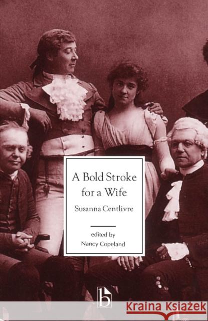 A Bold Stroke for a Wife Susanna Centlivre 9781551110219