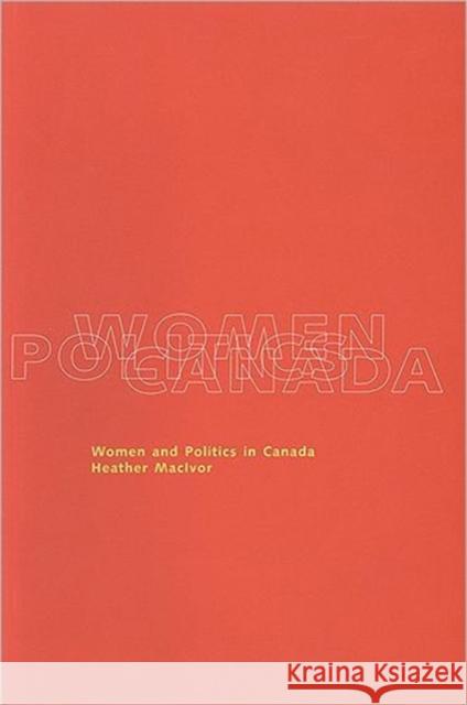 Women in Politics in Canada: An Introductory Text MacIvor, Heather 9781551110363 BROADVIEW PRESS LTD ,CANADA