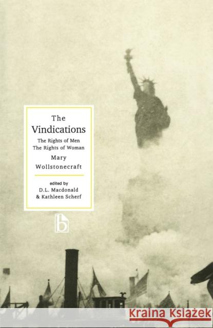 The Vindications: The Rights of Men and the Rights of Woman Wollstonecraft, Mary 9781551110882 BROADVIEW PRESS LTD