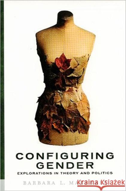 Configuring Gender: Explorations in Theory and Politics Marshall, Barbara 9781551110943