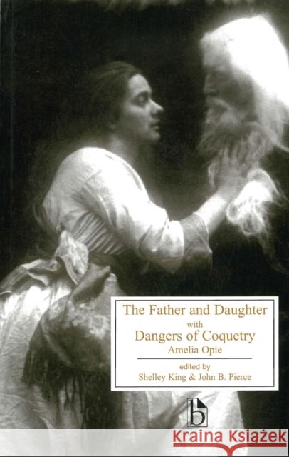 The Father and Daughter with Dangers of Coquetry Opie, Amelia 9781551111872