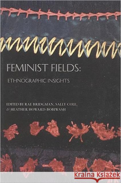 Feminist Fields: Ethnographic Insights Bridgman, Rae 9781551111957