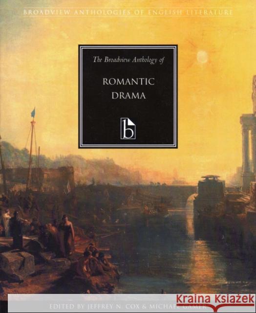 The Broadview Anthology of Romantic Drama  9781551112985 BROADVIEW PRESS LTD