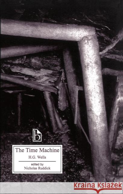 The Time Machine: An Invention H.G. Wells, Nicholas Ruddick 9781551113050 Broadview Press Ltd