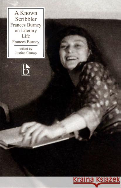 A Known Scribbler: Frances Burney on Literary Life Burney, Frances 9781551113203