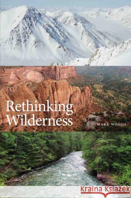 Rethinking Wilderness Mark Woods 9781551113487