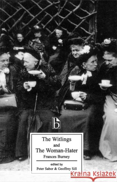 The Witlings and the Woman-Hater Burney, Frances 9781551113784