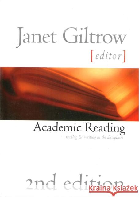 Academic Reading - Second Edition: Reading and Writing Across the Disciplines Giltrow, Janet 9781551113937 BROADVIEW PRESS LTD