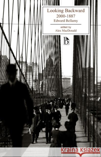 Looking Backward: 2000 - 1887 Edward Bellamy 9781551114064 BROADVIEW PRESS LTD