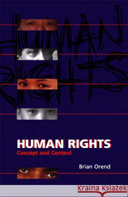 Human Rights: Concept and Context Orend, Brian 9781551114361 BROADVIEW PRESS LTD ,CANADA