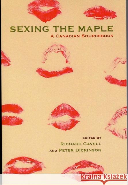 Sexing the Maple: A Canadian Sourcebook Cavell, Richard 9781551114866 Broadview Press