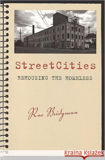 Streetcities: Rehousing the Homeless Bridgman, Rae 9781551115337 Broadview Press Ltd