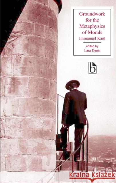 Groundwork for the Metaphysics of Morals Immanuel Kant 9781551115399