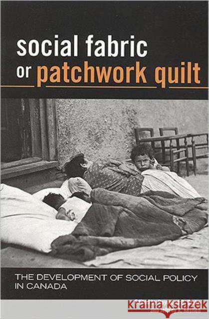 Social Fabric or Patchwork Quilt: The Development of Social Policy in Canada Blake, Raymond B. 9781551115443 Broadview Press Ltd