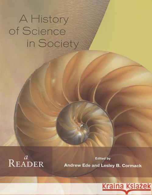 A History of Science in Society: A Reader Ede, Andrew 9781551117706 Utp Higher Education