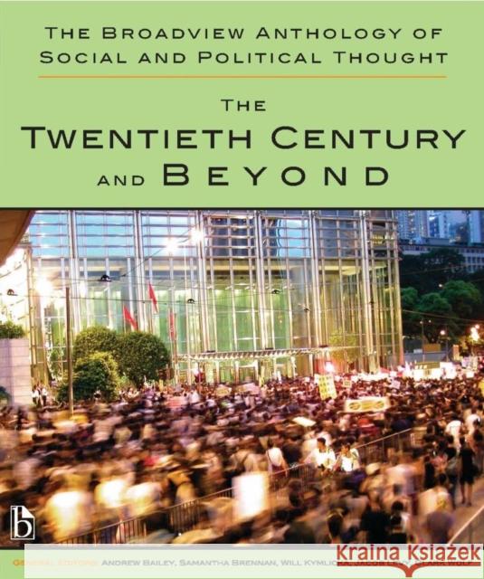 The Broadview Anthology of Social and Political Thought - Volume 2: The Twentieth Century and Beyond Bailey, Andrew 9781551118994