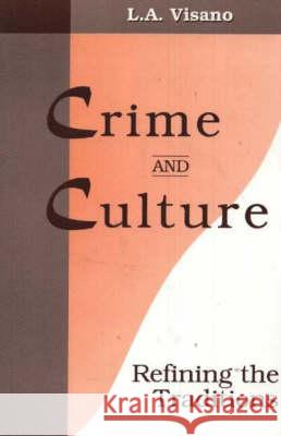 Crime and Culture: Refining the Traditions Livy A. Visano 9781551301273