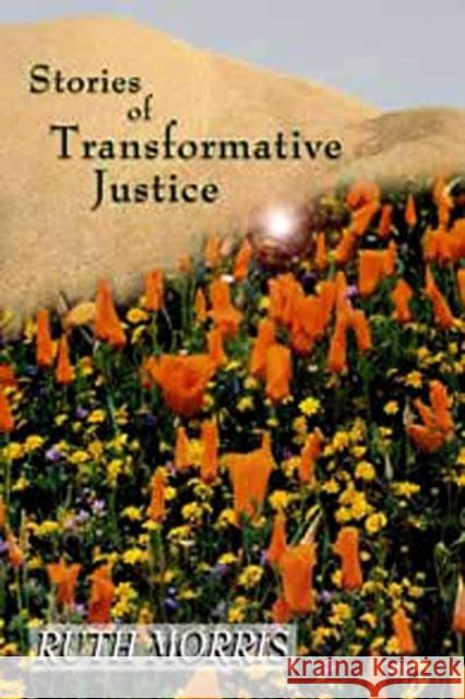 Stories of Transformative Justice Ruth Morris 9781551301747