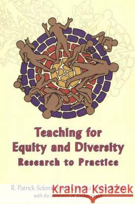 Teaching for Equity and Diversity : Research to Practice R. Patrick Solomon Cynthia Levine-Rasky Jordan Singer 9781551302461