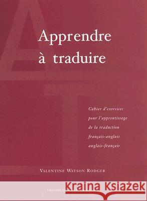 Apprendre A Traduire Valentine Watson Rodger 9781551302546 Canadian Scholars Press