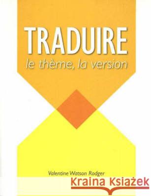 Traduire : Le theme, la version Valentine Watson Rodger 9781551302676 Canadian Scholars Press