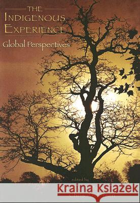 The Indigenous Experience: Global Perspectives Roger C.A. Maaka, Chris Andersen 9781551303000 Canadian Scholars