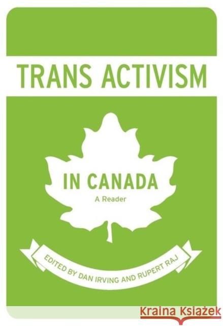 Trans Activism in Canada: A Reader Dan Irving Rupert Raj  9781551305370 Brown Bear Press
