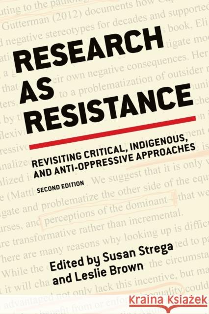 Research as Resistance: Revisiting Critical, Indigenous, and Anti-Oppressive Approaches Leslie Brown, Susan Strega 9781551308821 Brown Bear Press