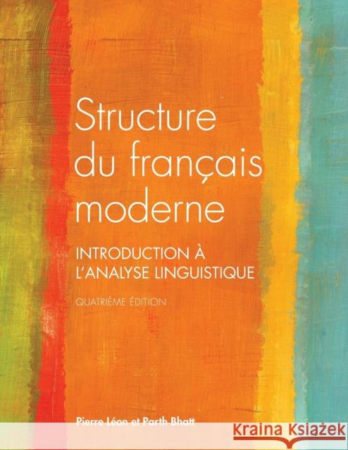 Structure du français moderne, quatrième édition Leon, Pierre 9781551309606 Canadian Scholars' Press Inc.