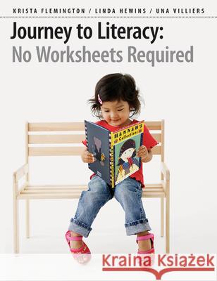 Journey to Literacy: No Worksheets Required Flemington, Krista 9781551382616