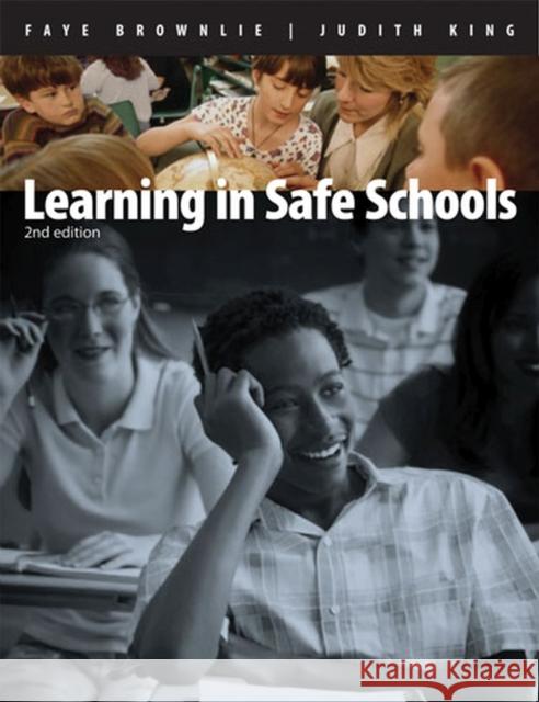 Learning in Safe Schools : Creating Classrooms Where All Students Belong Faye Brownlie Judith King 9781551382661 Pembroke Publishers