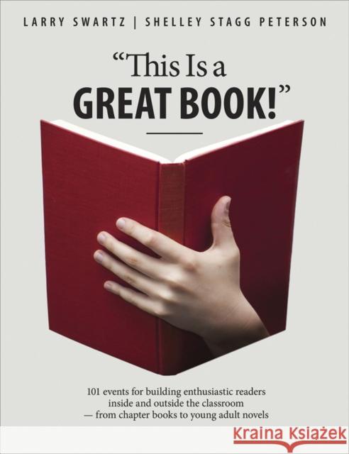 This Is a Great Book!: 101 Events for Building Enthusiastic Readers Inside and Outside the Classroom -- From Chapter Books to Young Adult Nov Swartz, Larry 9781551383088 Pembroke Publishers