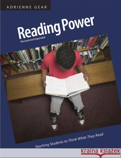 Reading Power: Teaching Students to Think While They Read Gear, Adrienne 9781551383101 Pembroke Publishers
