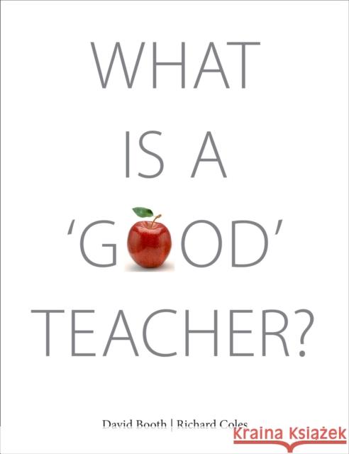 What Is a Good Teacher? Booth, David 9781551383279 Pembroke Publishers