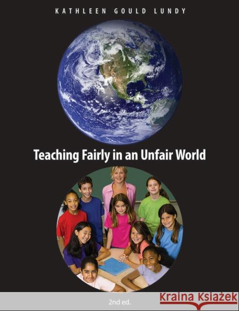 Teaching Fairly in an Unfair World Kathleen Gould Lundy 9781551383439 Pembroke Publishers