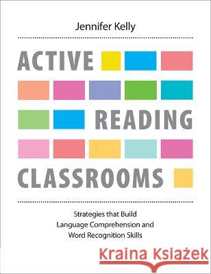 Active Reading Classrooms Jennifer Kelly 9781551383651