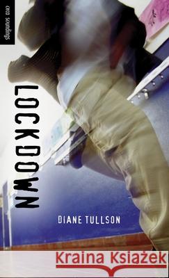 Lockdown Diane Tullson 9781551439167 Orca Book Publishers