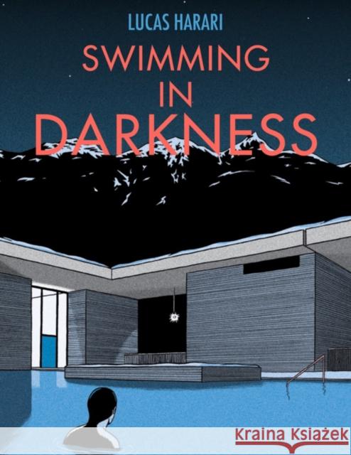 Swimming in Darkness Lucas Harari 9781551527673 Arsenal Pulp Press